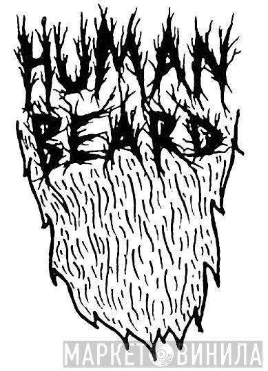 Human Beard - Винил CD и Кассеты лейбла Human Beard на сайте МаркетВинила