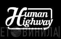 Human Highway - Винил CD и Кассеты лейбла Human Highway на сайте МаркетВинила