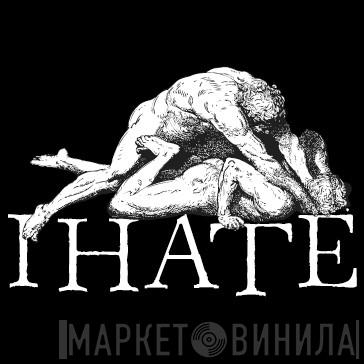 I Hate Records - Винил CD и Кассеты лейбла I Hate Records на сайте МаркетВинила