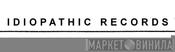 Idiopathic Records - Винил CD и Кассеты лейбла Idiopathic Records на сайте МаркетВинила
