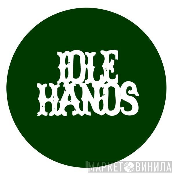 Idle Hands - Винил CD и Кассеты лейбла Idle Hands на сайте МаркетВинила