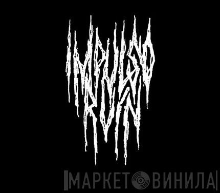 Impulso Ruin - Винил CD и Кассеты лейбла Impulso Ruin на сайте МаркетВинила
