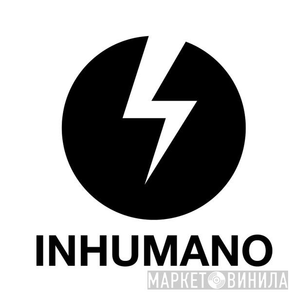 Inhumano - Винил CD и Кассеты лейбла Inhumano на сайте МаркетВинила