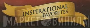 Inspirational Favorites - Винил CD и Кассеты лейбла Inspirational Favorites на сайте МаркетВинила