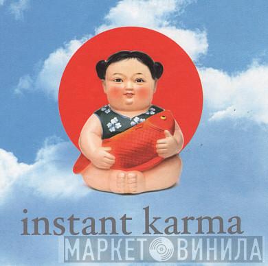 Instant Karma - Винил CD и Кассеты лейбла Instant Karma на сайте МаркетВинила