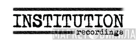 Institution Recordings - Винил CD и Кассеты лейбла Institution Recordings на сайте МаркетВинила