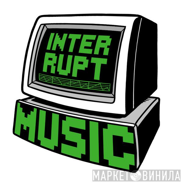 Interrupt Music - Винил CD и Кассеты лейбла Interrupt Music на сайте МаркетВинила