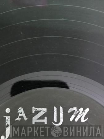 Jazum - Винил CD и Кассеты лейбла Jazum на сайте МаркетВинила