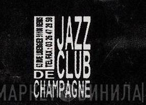 Jazz Club de Champagne - Винил CD и Кассеты лейбла Jazz Club de Champagne на сайте МаркетВинила