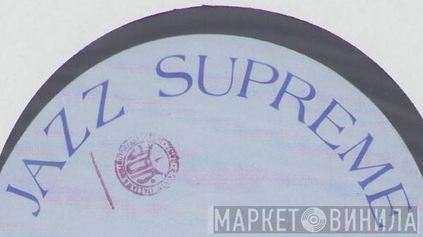 Jazz Supreme - Винил CD и Кассеты лейбла Jazz Supreme на сайте МаркетВинила