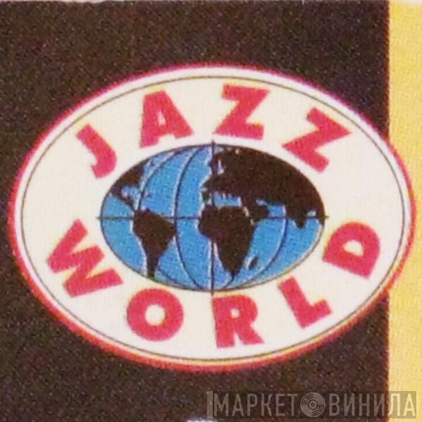 Jazz World - Винил CD и Кассеты лейбла Jazz World на сайте МаркетВинила