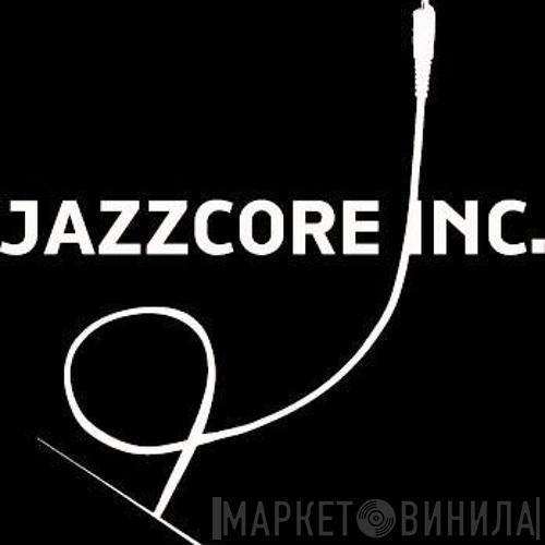 Jazzcore Inc. - Винил CD и Кассеты лейбла Jazzcore Inc. на сайте МаркетВинила