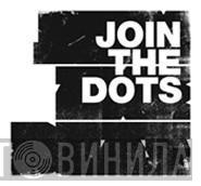 Join The Dots - Винил CD и Кассеты лейбла Join The Dots на сайте МаркетВинила