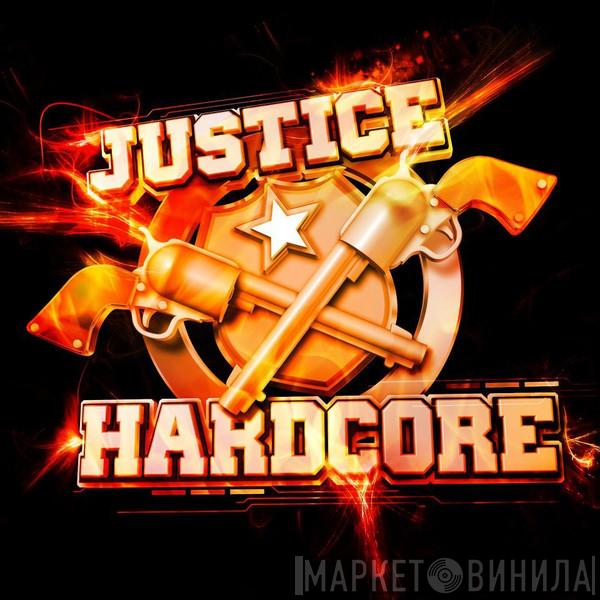 Justice Hardcore - Винил CD и Кассеты лейбла Justice Hardcore на сайте МаркетВинила