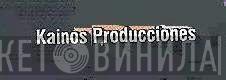 Kainos Producciones - Винил CD и Кассеты лейбла Kainos Producciones на сайте МаркетВинила
