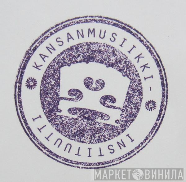 Kansanmusiikki-instituutti - Винил CD и Кассеты лейбла Kansanmusiikki-instituutti на сайте МаркетВинила
