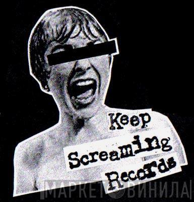 Keep Screaming - Винил CD и Кассеты лейбла Keep Screaming на сайте МаркетВинила