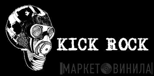 Kick Rock - Винил CD и Кассеты лейбла Kick Rock на сайте МаркетВинила