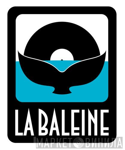 La Baleine - Винил CD и Кассеты лейбла La Baleine на сайте МаркетВинила