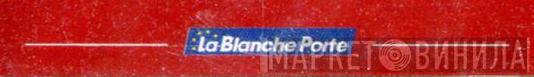 La Blanche Porte - Винил CD и Кассеты лейбла La Blanche Porte на сайте МаркетВинила