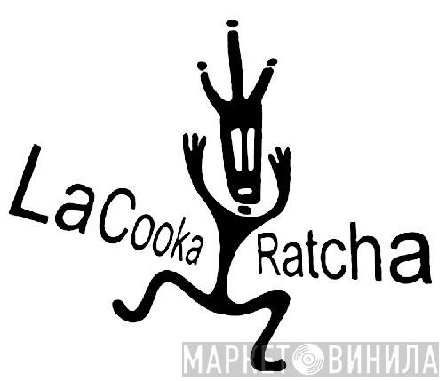 La Cooka Ratcha - Винил CD и Кассеты лейбла La Cooka Ratcha на сайте МаркетВинила