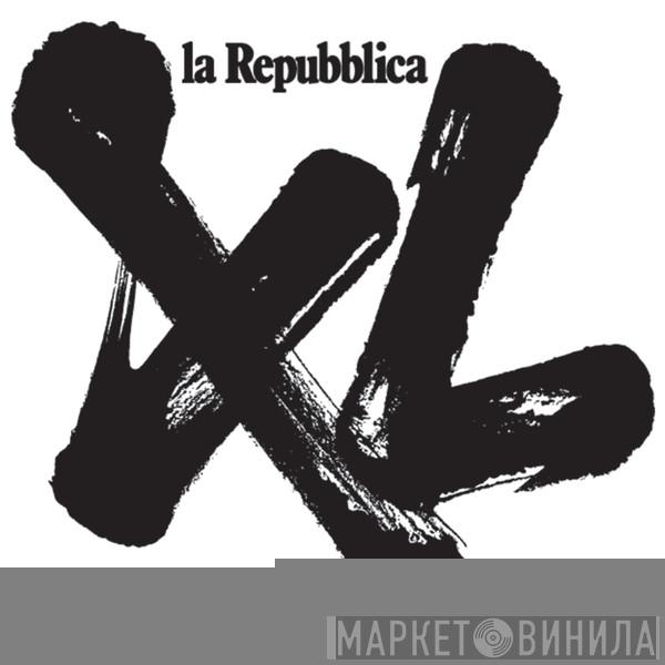 La Repubblica XL - Винил CD и Кассеты лейбла La Repubblica XL на сайте МаркетВинила