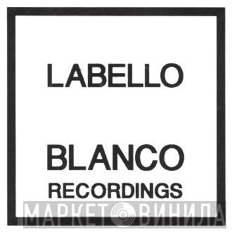 Labello Blanco Recordings - Винил CD и Кассеты лейбла Labello Blanco Recordings на сайте МаркетВинила