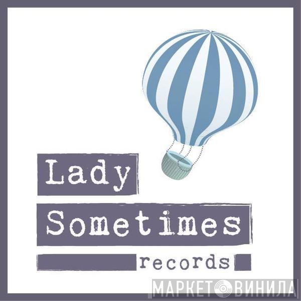 Lady Sometimes Records - Винил CD и Кассеты лейбла Lady Sometimes Records на сайте МаркетВинила