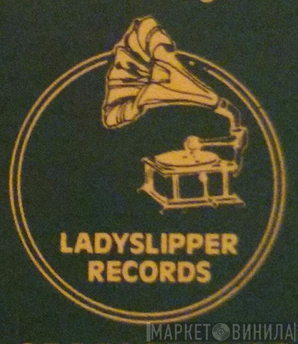 Ladyslipper - Винил CD и Кассеты лейбла Ladyslipper на сайте МаркетВинила
