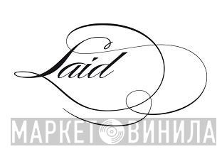 Laid - Винил CD и Кассеты лейбла Laid на сайте МаркетВинила