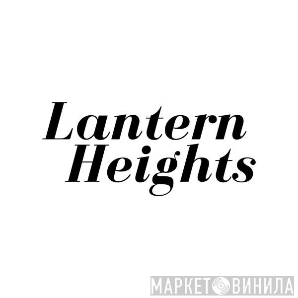 Lantern Heights - Винил CD и Кассеты лейбла Lantern Heights на сайте МаркетВинила