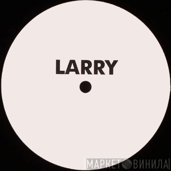 Larry - Винил CD и Кассеты лейбла Larry на сайте МаркетВинила