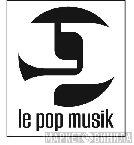 Le Pop Musik - Винил CD и Кассеты лейбла Le Pop Musik на сайте МаркетВинила