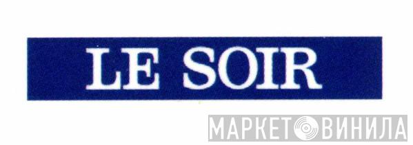 Le Soir - Винил CD и Кассеты лейбла Le Soir на сайте МаркетВинила