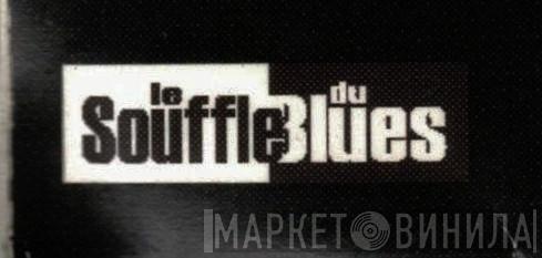 Le souffle du blues - Винил CD и Кассеты лейбла Le souffle du blues на сайте МаркетВинила