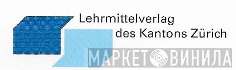 Lehrmittelverlag Des Kantons Zürich - Винил CD и Кассеты лейбла Lehrmittelverlag Des Kantons Zürich на сайте МаркетВинила