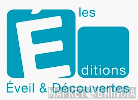 Les Éditions Éveil Et Découvertes - Винил CD и Кассеты лейбла Les Éditions Éveil Et Découvertes на сайте МаркетВинила