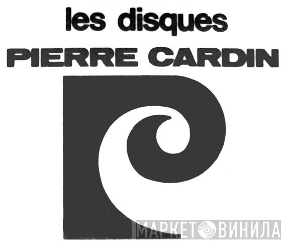 Les Disques Pierre Cardin - Винил CD и Кассеты лейбла Les Disques Pierre Cardin на сайте МаркетВинила
