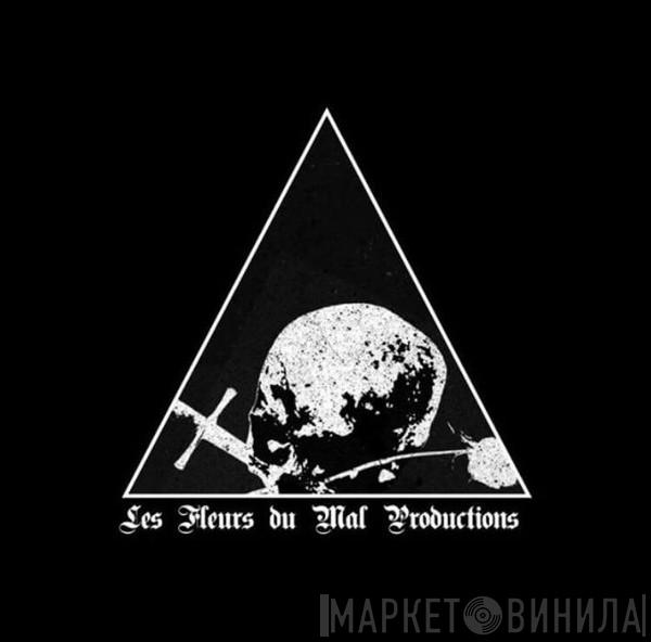 Les Fleurs du Mal Productions - Винил CD и Кассеты лейбла Les Fleurs du Mal Productions на сайте МаркетВинила