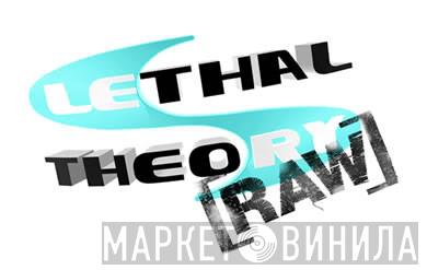 Lethal Theory Raw - Винил CD и Кассеты лейбла Lethal Theory Raw на сайте МаркетВинила