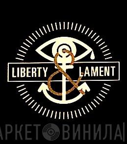 Liberty & Lament - Винил CD и Кассеты лейбла Liberty & Lament на сайте МаркетВинила