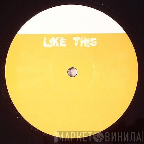 Like This - Винил CD и Кассеты лейбла Like This на сайте МаркетВинила