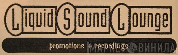 Liquid Sound Lounge - Винил CD и Кассеты лейбла Liquid Sound Lounge на сайте МаркетВинила
