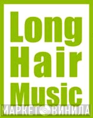 Long Hair - Винил CD и Кассеты лейбла Long Hair на сайте МаркетВинила