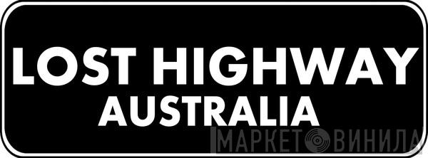 Lost Highway Australia - Винил CD и Кассеты лейбла Lost Highway Australia на сайте МаркетВинила