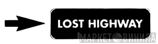 Lost Highway Records - Винил CD и Кассеты лейбла Lost Highway Records на сайте МаркетВинила