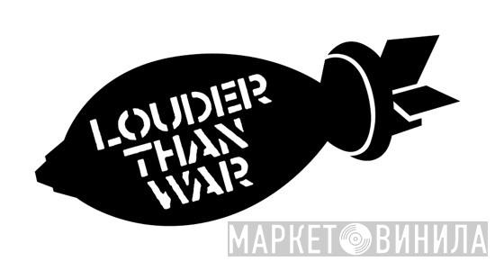 Louder Than War - Винил CD и Кассеты лейбла Louder Than War на сайте МаркетВинила