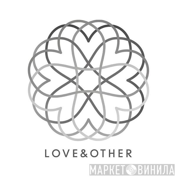Love & Other - Винил CD и Кассеты лейбла Love & Other на сайте МаркетВинила