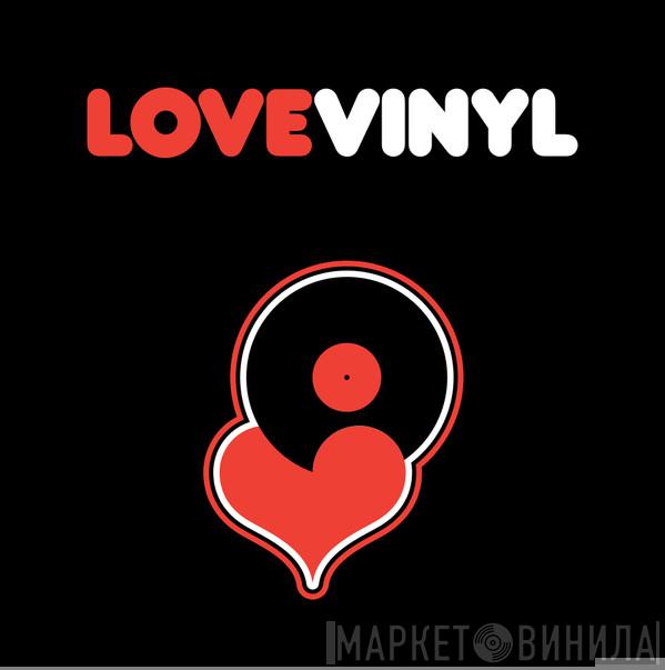 Love Vinyl - Винил CD и Кассеты лейбла Love Vinyl на сайте МаркетВинила