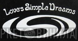 Love's Simple Dreams - Винил CD и Кассеты лейбла Love's Simple Dreams на сайте МаркетВинила